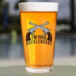 I'm Your Huckleberry Pint Glass